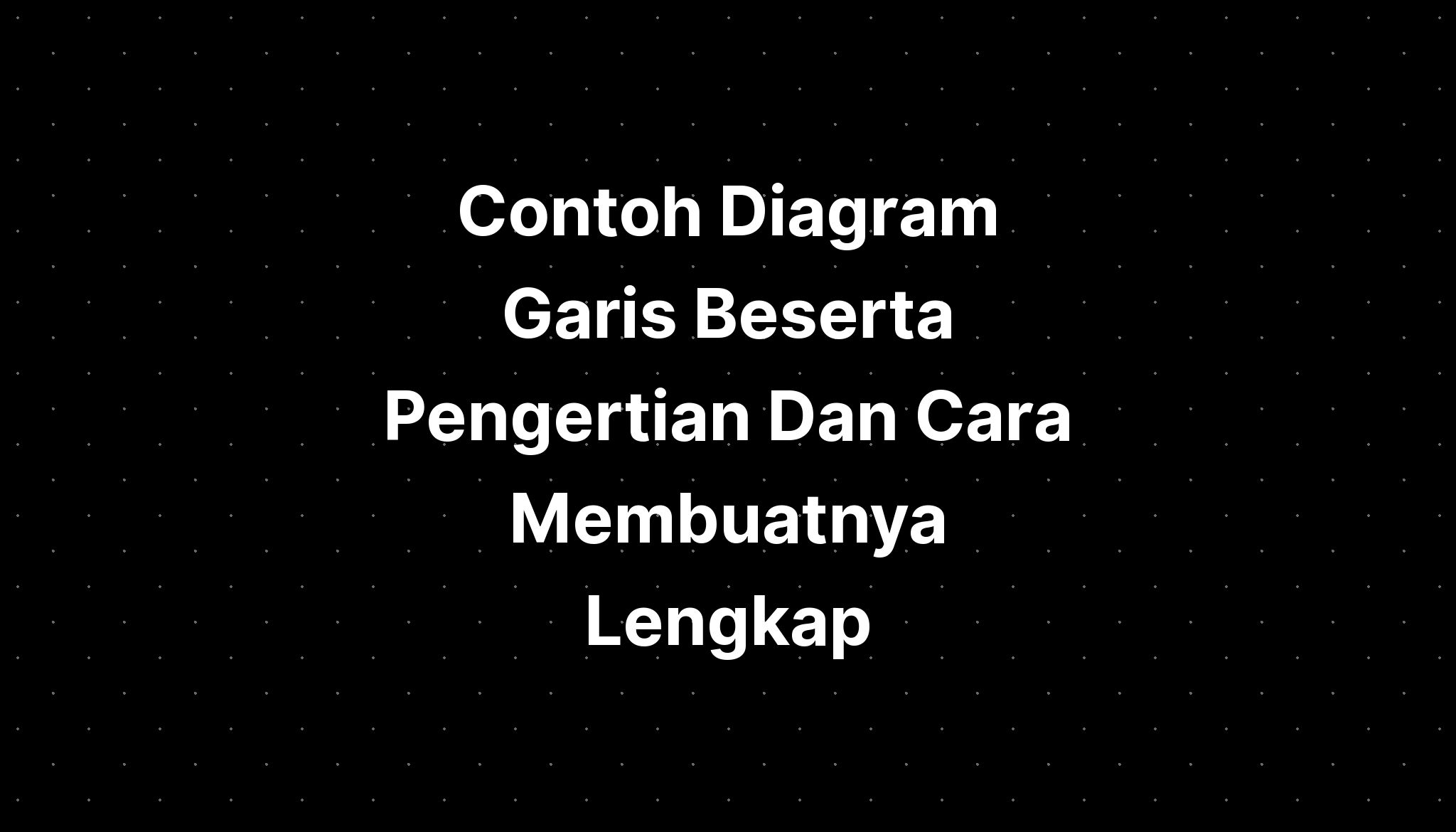 Contoh Diagram Garis Beserta Pengertian Dan Cara Membuatnya Lengkap ...